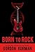 Born to Rock (Revised Edition)