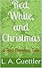 Red, White, and Christmas by L.A. Guettler