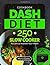 Dash Diet Cookbook: 250 Slow Cooker Recipes to Improve Your Health