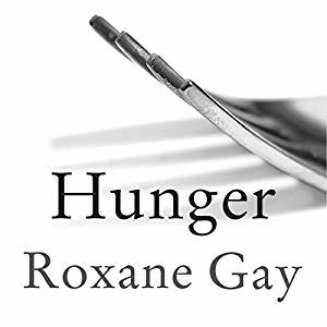 Hunger: A Memoir of (My) Body
