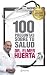 100 Preguntas sobre tu salud by Elmer Huerta