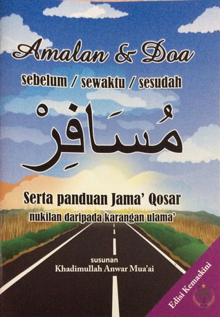 Amalan & Doa Sebelum / Sewaktu / Sesudah Musafir serta Panduan Jama’ Qosar (Paperback)