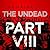 The Undead: Part 8