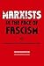 Marxists in the Face of Fascism: Writings by Marxists on Fascism From the Inter-war Period