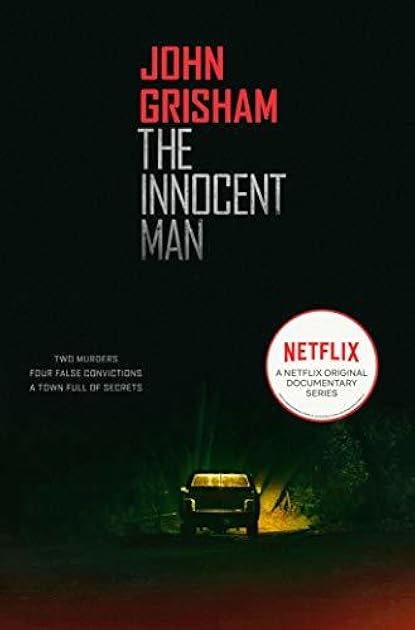 The Innocent Man: Murder and Injustice in a Small Town