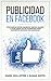Publicidad en Facebook ¿Por Qué No Estás Haciendo Ventas Usando La Publicidad De FB? Marketing Para Convertir Anuncios En Ganancias (Spanish Edition)