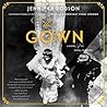 The Gown: A Novel...