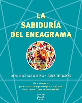 La sabiduría del Eneagrama: Guía completa para el desarrollo psicológico y espiritual de los Nueve Tipos de Personalidad (Spanish Edition)