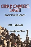 China is Communist, Dammit!: Dawn of the Red Dynasty