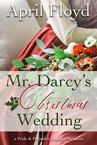 Mr. Darcy's Christmas Wedding: A Pride & Prejudice Holiday Variation (Kindle Edition)
