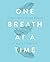 One Breath at a Time: A Skeptic's Guide to Christian Meditation