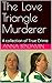 The Love Triangle Murderer:...