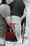 Let Me Love You by Amy Davies