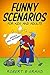 Funny Scenarios for kids and adults by Robert B. Grand
