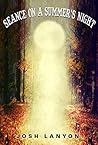 Seance on a Summer's Night by Josh Lanyon