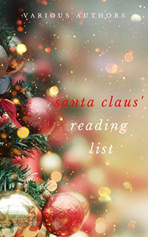 Ho! Ho! Ho! Santa Claus' Reading List: 250+ Vintage Christmas Stories, Carols, Novellas, Poems by 120+ Authors (Kindle Edition)