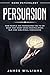 Persuasion by James W. Williams