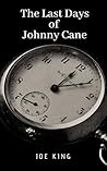 The Last Days of Johnny Cane