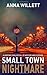 Small Town Nightmare by Anna Willett