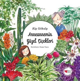 Anneannemin Güzel Çiçekleri (Hardcover)