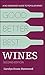 Good, Better, Best Wines: A No-nonsense Guide to Popular Wines
