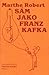 Sám jako Franz Kafka