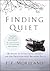 Finding Quiet by J.P. Moreland Finding Quiet by J.P. Moreland