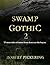 Swamp Gothic 2 by Robert Pickering