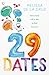 29 Dates