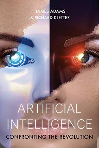 Artificial Intelligence: Confronting the Revolution (Kindle Edition)