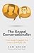 The Gospel Conversationalis...
