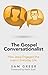 The Gospel Conversationalist by Sam Greer