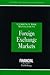 Foreign Exchange Markets (Currency Risk Management Series)