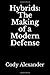 Hybrids: The Making of a Modern Defense