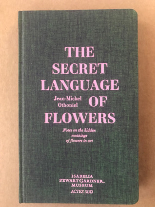 The Secret Language of Flowers: Notes on the Hidden Meanings of Flowers in Art
