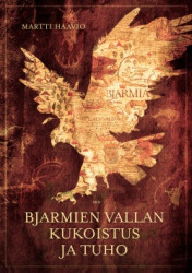 Bjarmien vallan kukoistus ja tuho (Hardcover)