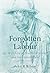 Forgotten labour by Avice R Wilson