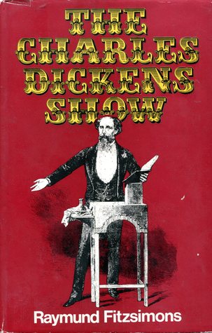 The Charles Dickens Show: An Account of His Public Readings, 1858-1870 (Hardcover)