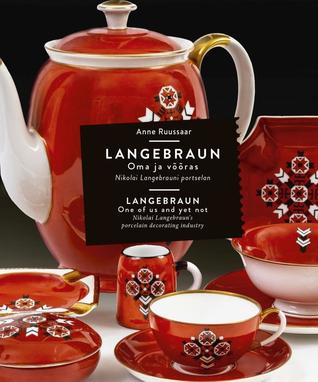 Langebraun. Oma ja võõras. Nikolai Langebrauni portselan