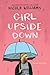 Girl Upside Down by Nicole  Williams