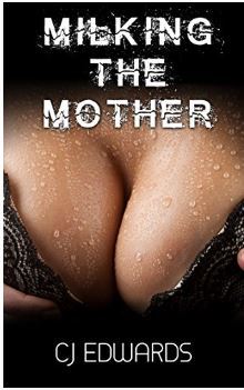 Milking the Mother (Milked By the Machine Book 4)