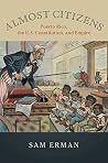 Book cover for Almost Citizens: Puerto Rico, the U.S. Constitution, and Empire (Studies in Legal History)