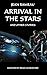 Arrival in the Stars