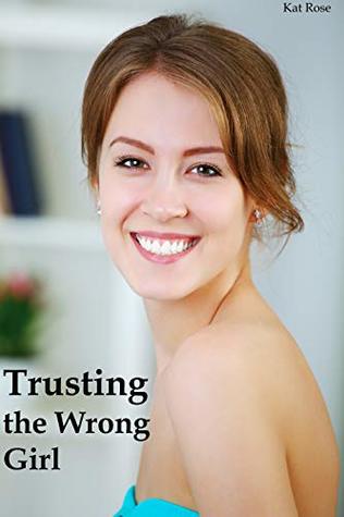 Trusting the Wrong Girl (Kindle Edition)