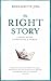 The Right Story: The Secret...