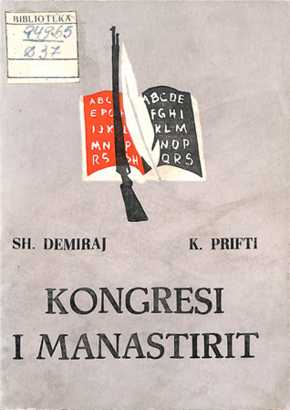 Kongresi i Manastirit : ngjarje me rëndësi në lëvizjen kombëtare shqiptare