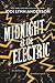 Midnight at the Electric by Jodi Lynn Anderson
