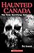 Haunted Canada The First Te...