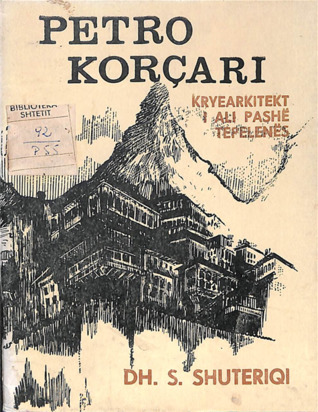 Petro Korçari, kryearkitekt i Ali Pashë Tepelenës