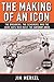 The Making of an Icon: The Dreamers, the Schemers, and the Hard Hats Who Built the Gateway Arch, Second Edition